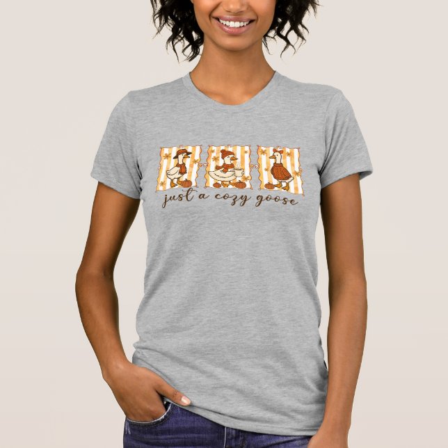 Just a Cosy Goose  T-Shirt (Front)