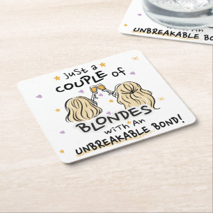 "Just a couple of blondes" Coaster