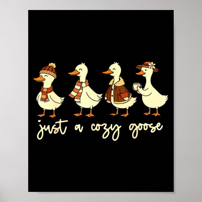 Just A Cozy Goose Funny Meme Thanksgiving Autumn F Poster (Front)