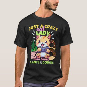 Just A Crazy Cat Lady Who Loves Plants Gaming & Do T-Shirt