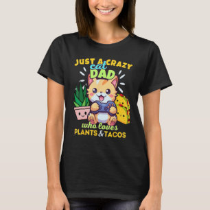 Just A Crazy Cat Lady Who Loves Plants & Tacos Ga T-Shirt