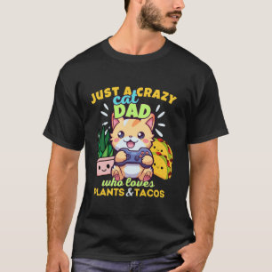 Just A Crazy Cat Lady Who Loves Plants Tacos Kawai T-Shirt