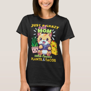 Just A Crazy Cat Mum Who Loves Plants & Tacos Gam T-Shirt
