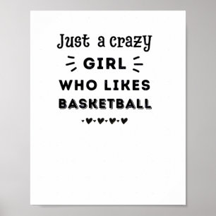Just A Crazy Girl Who Likes Basketball Poster