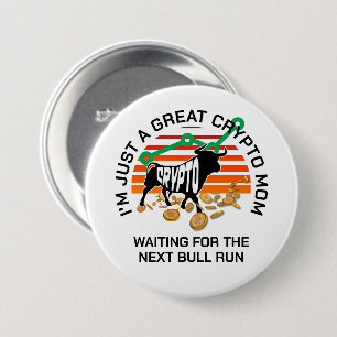 JUST A CRYPTO MOM Bitcoin Bull Run Mother's Day  7.5 Cm Round Badge