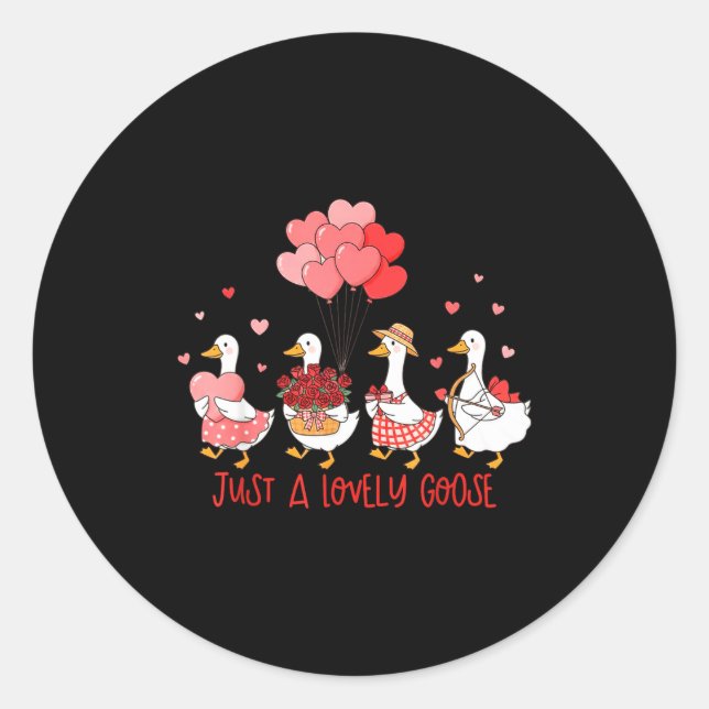Just A Cute Goose Funny Valentines Shirt For Women Classic Round Sticker (Front)