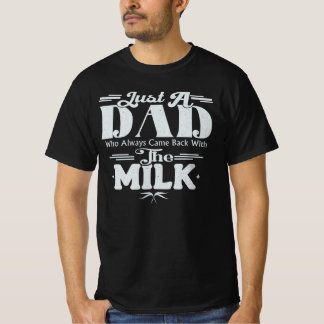 Just A Dad Came Back With Milk Retro Meme Slogan T-Shirt