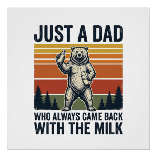 Just a Dad Came Back With the Milk Bear Shirt_1 Poster