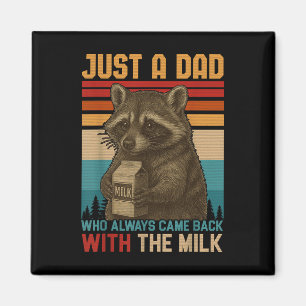 Just A Dad Who Always Came Back With Milk Family H Magnet