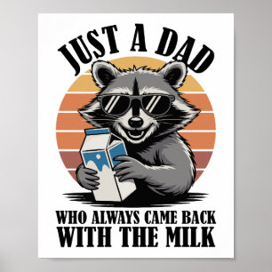 Just A Dad Who Always Came Back With Milk Racoon Poster