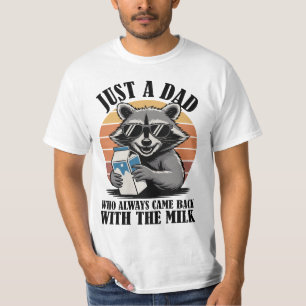 Just A Dad Who Always Came Back With Milk Racoon T-Shirt