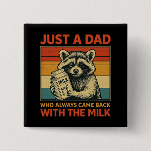 Just a Dad Who Always Came Back With The Milk 15 Cm Square Badge