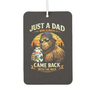Just A Dad Who Always Came Back with The Milk Car Air Freshener