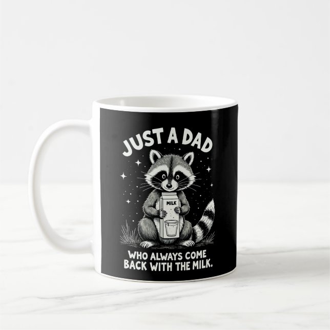 Just A Dad Who Always Came Back With The Milk Coffee Mug (Left)