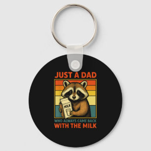 Just A Dad Who Always Came Back With The Milk Fath Key Ring