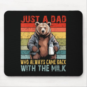 Just A Dad Who Always Came Back With The Milk Fath Mouse Mat