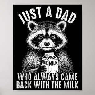 Just A Dad Who Always Came Back With The Milk Fath Poster