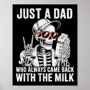 Just A Dad Who Always Came Back With The Milk Fath Poster