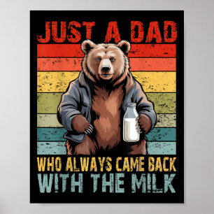Just A Dad Who Always Came Back With The Milk Fath Poster