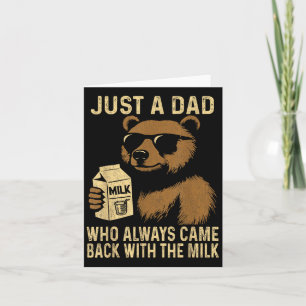 Just A Dad Who Always Came Back With The Milk Funn Card