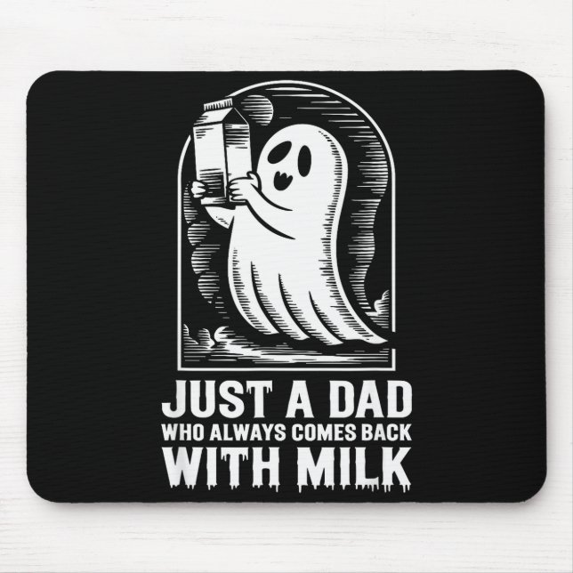 Just A Dad Who Always Came Back With The Milk Ghos Mouse Mat (Front)