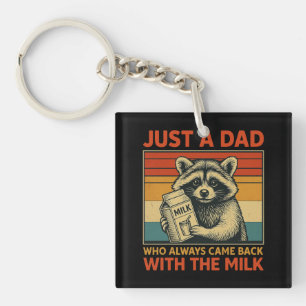 Just a Dad Who Always Came Back With The Milk Key Ring