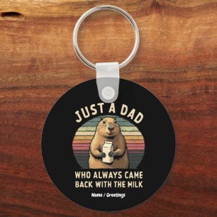 Just A Dad Who Always Came Back With The Milk Key Ring