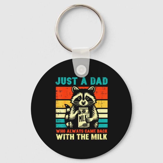 Just A Dad Who Always Came Back With The Milk  Key Ring (Front)
