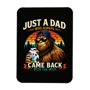 Just A Dad Who Always Came Back With The Milk Magnet