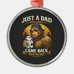 Just A Dad Who Always Came Back with The Milk Metal Tree Decoration