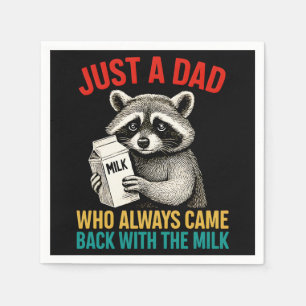 Just A Dad Who Always Came Back With The Milk Napkin