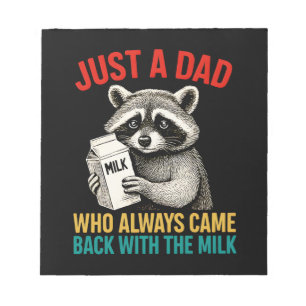Just A Dad Who Always Came Back With The Milk Notepad