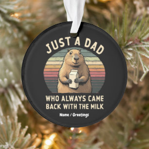 Just A Dad Who Always Came Back With The Milk Ornament