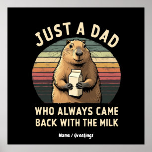 Just A Dad Who Always Came Back With The Milk Poster