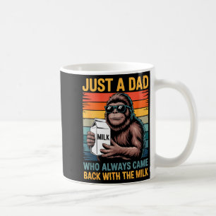 Just A Dad Who Always Came Back With The Milk Sasq Coffee Mug