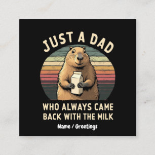 Just A Dad Who Always Came Back With The Milk Square Business Card