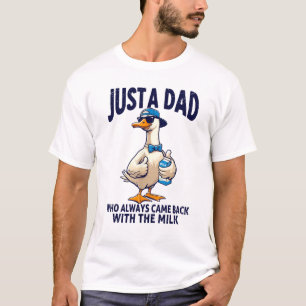 Just A Dad Who Always Came Back With The Milk T-Shirt