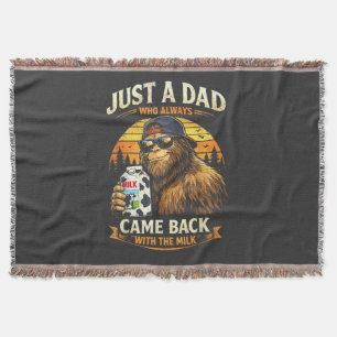 Just A Dad Who Always Came Back with The Milk Throw Blanket