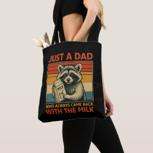 Just a Dad Who Always Came Back With The Milk Tote Bag