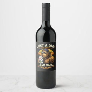 Just A Dad Who Always Came Back with The Milk Wine Label