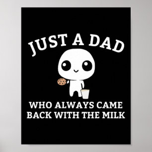 Just A Dad Who Always Came Ck With The Milk1  Poster
