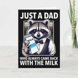 Just A Dad Who Always Came Ck With The Milk Father Card