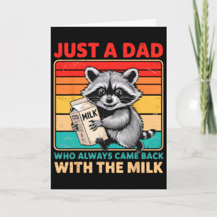Just A Dad Who Always Came Ck With The Milk Father Card