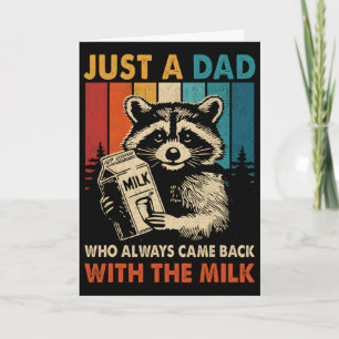 Just A Dad Who Always Came Ck With The Milk Father Card