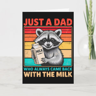 Just A Dad Who Always Came Ck With The Milk Father Card