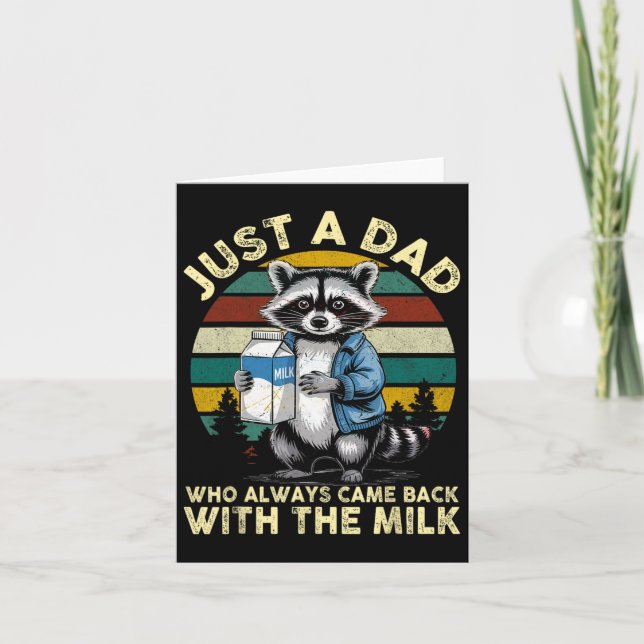 Just A Dad Who Always Came Ck With The Milk Father Card (Front)