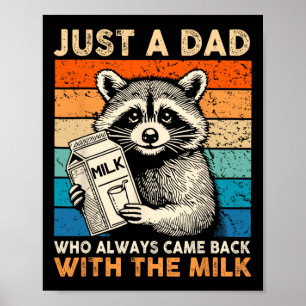 Just A Dad Who Always Came Ck With The Milk Father Poster