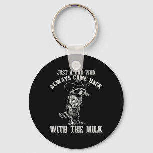 Just A Dad Who Always Came Ck With The Milk Funny  Key Ring