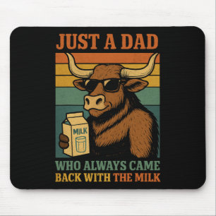 Just A Dad Who Always Came Ck With The Milk Mouse Mat