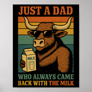 Just A Dad Who Always Came Ck With The Milk  Poster